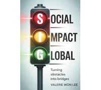 Social Impact Global: Turning Obstacles Into Bridges