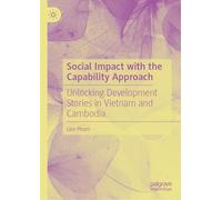 Social Impact with the Capability Approach: Unlocking Development Stories in Vietnam and Cambodia