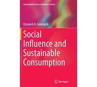 Social Influence and Sustainable Consumption (International Series on Consumer Science)