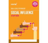 Social Influence Study Book for AQA A-Level Psychology - 2025 Edition