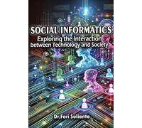Social Informatics: Exploring the Interaction between Technology and Society