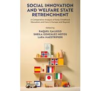 Social Innovation and Welfare State Retrenchment: A Comparative Analysis of Early Childhood Education and Care in Europe and Beyond
