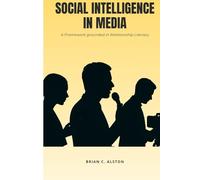 SOCIAL INTELLIGENCE IN MEDIA: A FRAMEWORK GROUNDED IN RELATIONSHIP LITERACY