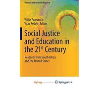 Social Justice and Education in the 21st Century: Research from South Africa and the United States