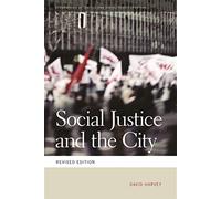Social Justice and the City: 1 (Geographies of Justice and Social Transformation)