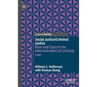 Social Justice/Criminal Justice: Race and Class in the Administration of Criminal Law