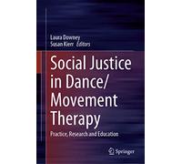 Social Justice in Dance/Movement Therapy: Practice, Research and Education