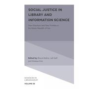 Social Justice in Library and Information Science: New Directions and New Frontiers in the Islamic Republic of Iran: 58 (Advances in Librarianship)