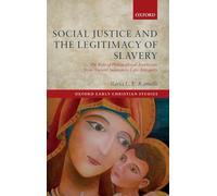 SOCIAL JUSTICE & LEGITIM SLAVER OECS C: The Role of Philosophical Asceticism from Ancient Judaism to Late Antiquity (Oxford Early Christian Studies)