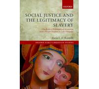 SOCIAL JUSTICE & LEGITIM SLAVER OECS C: The Role of Philosophical Asceticism from Ancient Judaism to Late Antiquity (Oxford Early Christian Studies)