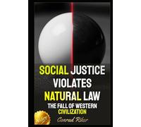 Social Justice Violates Natural Law: The Fall Of Western Civilization (Redpilled Progressive (satire))