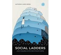 Social Ladders: Urban Inequality and the Ideal of Social Mobility