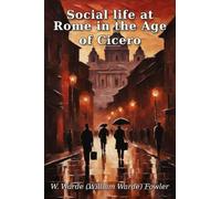 Social life at Rome in the Age of Cicero