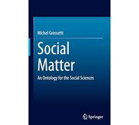Social Matter: An Ontology for the Social Sciences