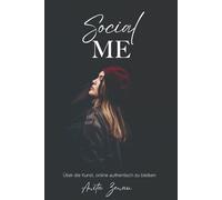 Social Me: Über die Kunst, online authentisch zu bleiben