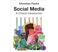 Social Media: A Critical Introduction: A Critical Introduction (Fourth Edition)