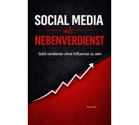 Social Media als Nebenverdienst: Geld verdienen ohne Influencer zu sein - was wirklich funktioniert und was nicht