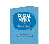 Social Media and Mental Health: Handbook for Parents and Teachers