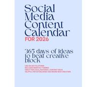 Social Media Content Calendar 2026: 365 Days of Content Ideas to Beat Creative Block. Planner with Monthly Themes & Daily Prompts for Instagram, TikTok & More