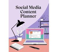 Social Media Content Planner: A Creative Toolkit for Strategic Posting and Engagement - 8.5" x 11"