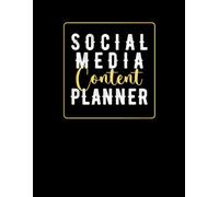 Social Media Content Planner: Simple Organizer Notebook for Tracking Your Social Media Content