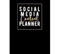 Social Media Content Planner: Simple Organizer Notebook for Tracking Your Social Media Content
