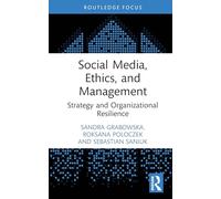 Social Media, Ethics, and Management: Strategy and Organizational Resilience (Routledge Studies in Central and Eastern European Business and Economics)
