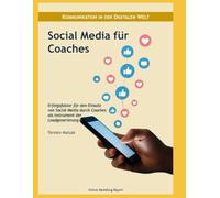 Social Media für Coaches: Erfolgsfaktor für den Einsatz von Social Media durch Coaches als Instrument der Leadgenerierung