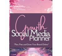 Social Media Growth Planner: Daily Strategy for Entrepreneurs & Creators