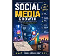 Social Media Growth: The Complete Guide to Build Engage and Grow Your Brand Online: 2 (Digital Marketing Books By Sanjay Mandavi)