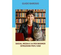 Social Media & IA per Boomer: istruzioni per l’uso (Le Onde Book)