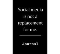 Social Media Is Not a Replacement for Me