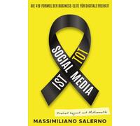 SOCIAL MEDIA IST TOT: Die 419-Formel der Business-Elite für digitale Freiheit - Das Handbuch für Unternehmer, die Social Media hinter sich lassen