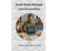 Social Media Manager - Interview Questions: Ace the Interview, Own the Feed (Interview Preparation Guides)