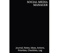 SOCIAL MEDIA MANAGER: Journal, Notes, Ideas, Actions, Priorities, Checklists, Log | Tool for Daily Goal Setting Tracker Planner | Time Management | ... Journal Office Book Gifts for Meetings