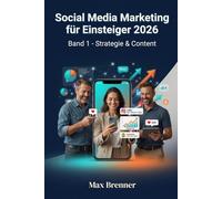 Social Media Marketing für Einsteiger 2026 - Band 1: Strategie & Content