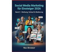 Social Media Marketing für Einsteiger 2026 Band 2: Werbung, Verkauf und Skalierung