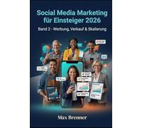 Social Media Marketing für Einsteiger 2026 Band 2: Werbung, Verkauf und Skalierung