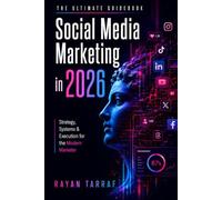 Social Media Marketing in 2026: The Ultimate Guidebook