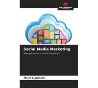 Social Media Marketing: New approaches to online marketing?