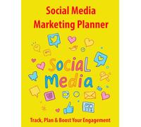 Social Media Marketing Planner - Track, Plan and Boost Your Engagement: Stay Consistent and Grow Your Brand Online
