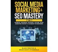 Social Media Marketing & SEO Mastery: 7 Book In 1 - Facebook, Instagram, WhatsApp, YouTube, TikTok Marketing Strategy & Blogging for Beginners (How To Make Money)