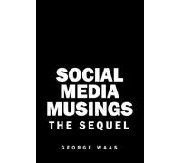 SOCIAL MEDIA MUSINGS: THE SEQUEL
