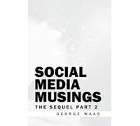 SOCIAL MEDIA MUSINGS: THE SEQUEL PART 2