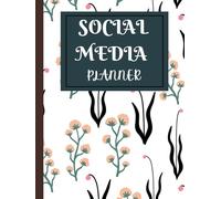 Social Media Planner Notebook: Content Planning & Posting Schedule Organizer