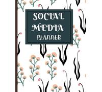 Social Media Planner Notebook: Content Planning & Posting Schedule Organizer