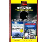 Social Media Secrets & Digital Selling Deep Impact SPECIAL 2-BOOKS-IN-1 EDITION: Secret Insights & Revolutionary Techniques Helping You to Get Ahead