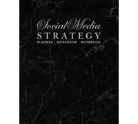 Social Media Strategy Planner, Workbook and Notebook: A Professional System for Branding, Content Creation and Marketing (12 Month Undated Black Marble Edition) (The Social Media Strategy System)
