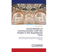 Social Models of Communication with the People in the Naqshbandi Tariq: Sufi Orders as a Social Institution: The Role of Spiritual Heritage in Shaping Community and Identity