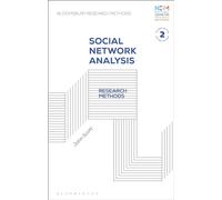 Social Network Analysis: Research Methods (Bloomsbury Research Methods)